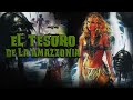 EL TESORO DE LA AMAZONIA  - PELICULA EN HD DE ACCION COMPLETA EN ESPANOL- DOBLAJE EXCLUSIVO