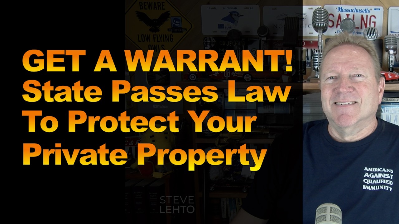 GET A WARRANT! State Passes Law to Protect Your Private Property