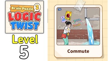 Brain Puzzle 2 Logic twist level 5 Commute Walkthrough Solution 