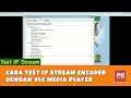 Cara Mudah Test IP Stream menggunakan Aplikasi VLC Player || VLC Media Player #vlcmediaplayer