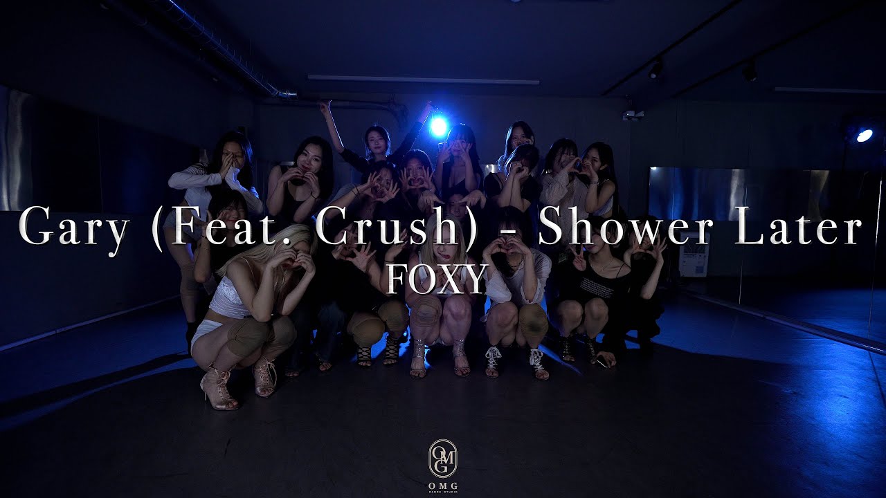 Foxy choreography gary feat crush shower later youtube