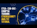 CySA+ CS0-002 - CompTIA Training - Cybersecurity Analyst Tutorial