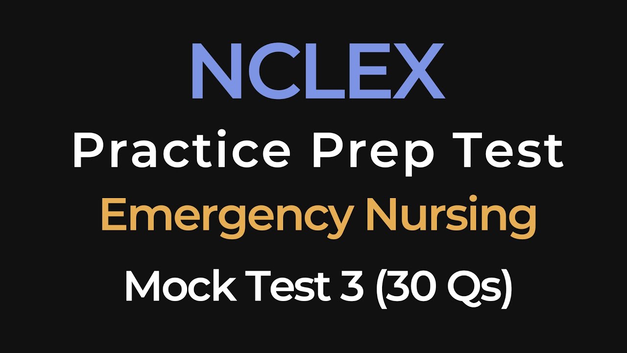 NCLEX Emergency Nursing Practice Test 3 | 30 Questions for Exam Preparation