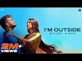 I’m Outside | Official Video | Mickey Singh | Jay Skilly | New Punjabi Song 2023 | Infinity Album