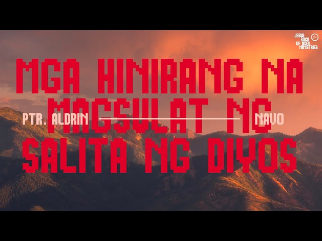 Mga Hinirang Na Magsulat Ng Salita Ng Diyos | Ptr. Aldrin Navo