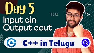 Day 5 : Input cin getline & Output cout in C++ | C++/Cpp Course in Telugu | Vamsi Bhavani