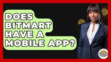Does BitMart Have A Mobile App? - CryptoBasics360.com