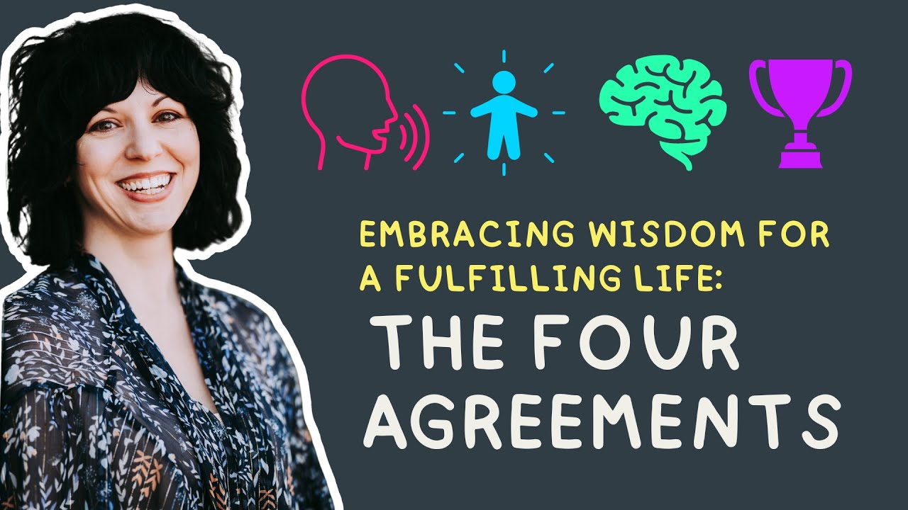 What are the Four Agreements? Embracing Wisdom for a Fulfilling Life ...
