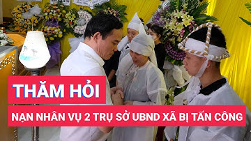 Phó thủ tướng Trần Lưu Quang thăm hỏi nạn nhân vụ 2 trụ sở UBND xã bị tấn công