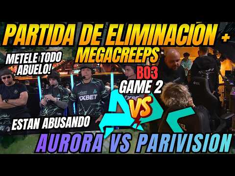 PARTIDA DE ELIMINACION + MEGRACREEPS - AURORA VS PARIVISION - [GAME 2] - B03 - DIA 7 - ESL - DOTA 2