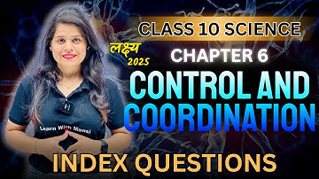 Control And Coordination | Chapter 6 | Index Questions | "लक्ष्य" 2025
