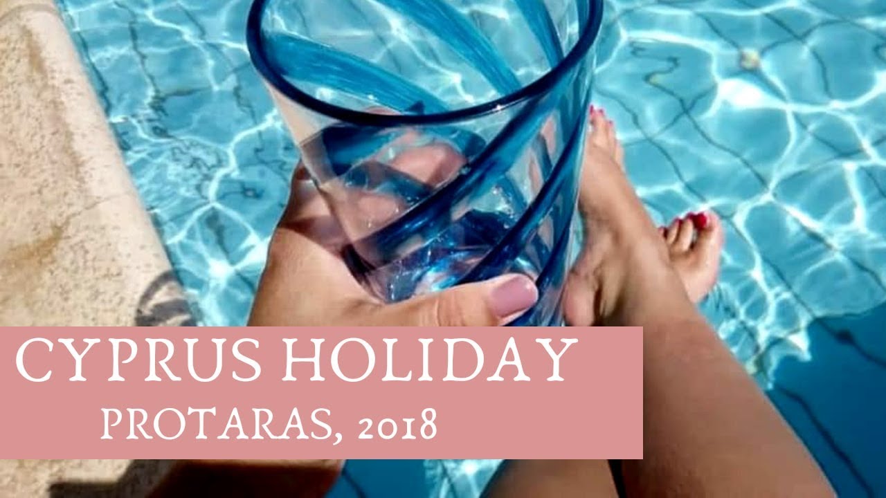 Cyprus Holiday Vlog | Protaras, 2018