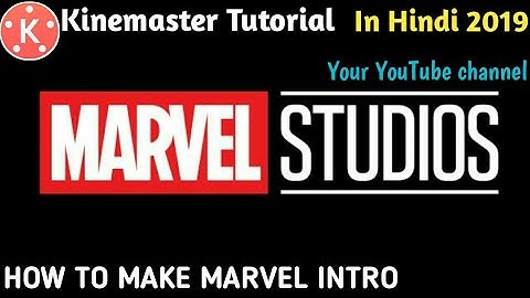 How to make intro like marvel studios in kinemaster : Tutorial in Hindi 2019