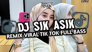 DJ SIK ASIK REMIX VIRAL TIKTOK FULL BASS || TERBARU 2026 YANG KALIAN CARI‼️
