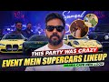This Party Was Crazy😍 | Event mai Supercars Lineup 🔥🚀
