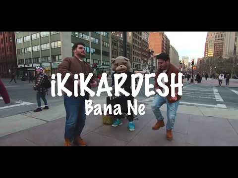 ikikardesh - Bana Ne (Official Music Video)