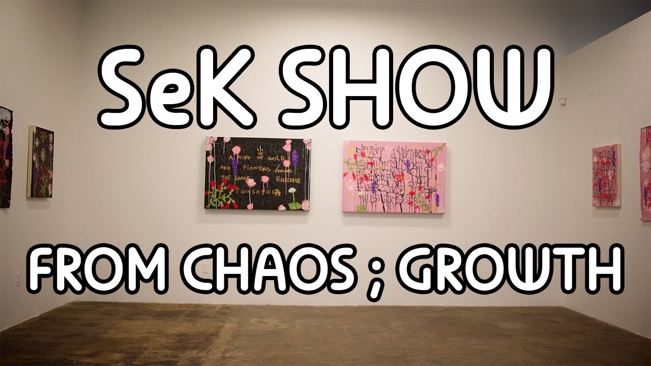 SEK Show "From Chaos ; Growth" curated by Summer Bernal at Artbug Gallery