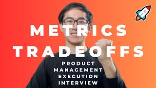 Famous How to Answer: Execution and Metric Tradeoffs Lesson (Product Manager Interview Question and Answer) Wealth
