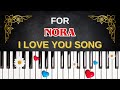 For NORA I Love You Song I Love You Nora mp3
