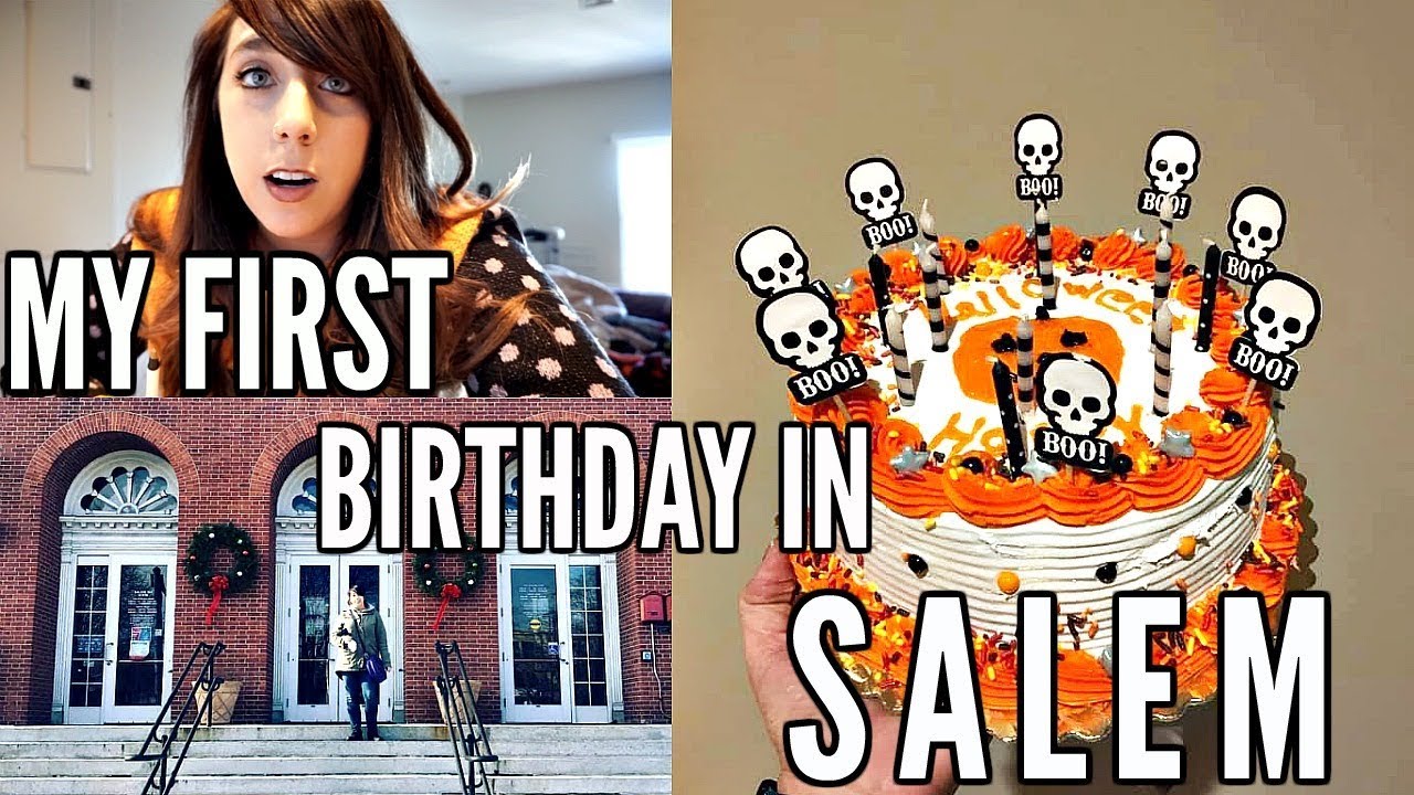 MY BIRTHDAY IN SALEM AND OTHER THINGS!!!