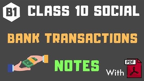 Class 10 Social Science Notes | Business Studies | Chapter 1 | Bank Transactions