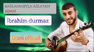 BAĞLAMASIYLA AĞLATAN ADAM  (BAĞLAMACI İBO *İBRAHİM DURMAZ ) SÜPER DUYGULAR GRANİ *!!!!