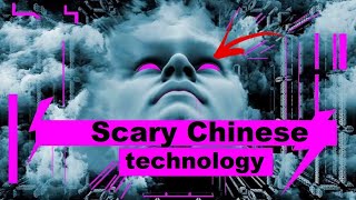 Chinese Social Technology That Im Terrified Of