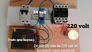 24 volt DC röle ile 220 volt AC kontaktör nasıl çektirilir, nasıl çalıştırılır.