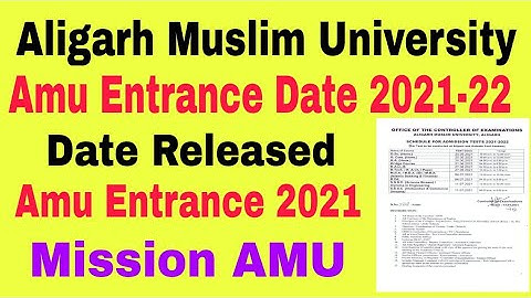 AMU Entrance Exam Date Released 2021-22 || Aligarh Muslim University admission 2021