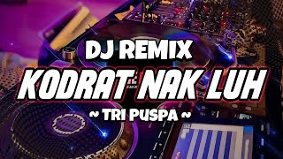 DJ KODRAT NAK LUH - (Deoga Remix )
