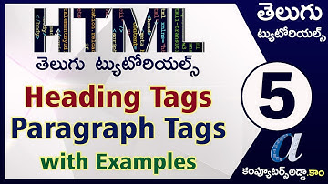 HTML Telugu Tutorials Part-5 || Heading & Paragraph Tags with Practicals || computersadda.com