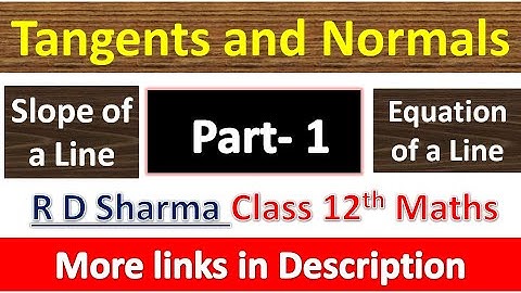 Raaklijnen en normalen | Oplossing voor wiskunde klas 12 R D Sharma | Hoofdstuk 16 | Deel 1