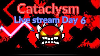 Cataclysm 74% | Geometry Dash Live Stream Day: 6