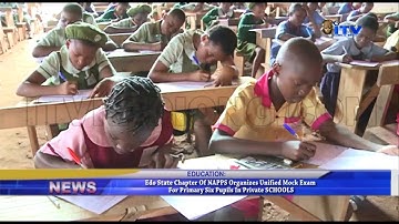 Edo State Chapter Of NNAPPS Organises Unified Mock Exam For Primary Six Pupils In Private Schools.