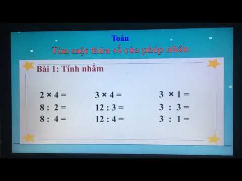 Toán: Tìm một thừa số của phép nhân - Tuần 23 - Lớp 2
