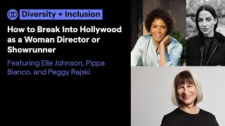 How to Break Into Hollywood as a Woman Director or Showrunner | Backstage