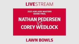 LAWN BOWLS | Nathan Pedersen vs Corey Wedlock | Adelaide Masters | Grand Final