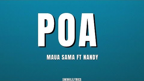 Maua sama ft Nandy - Poa (lyrics)