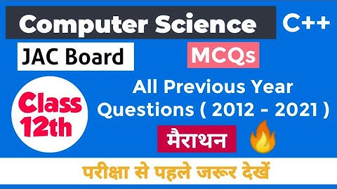 class 12th computer science marathon 🔥 | previous year questions 2012 to 2021 | MCQs | JAC Board