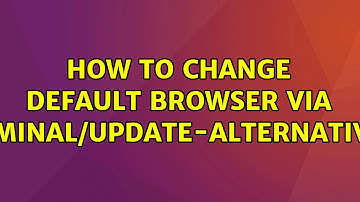 Ubuntu: How to change default browser via terminal/update-alternatives?