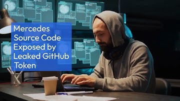 Data Breach 2024 Mercedes Source Code Exposed by Leaked GitHub Token