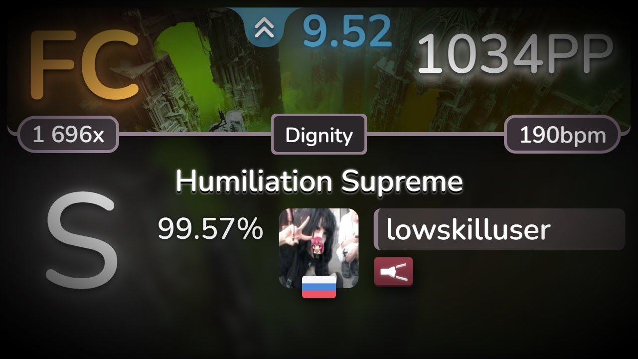 9.5⭐ lowskilluser | Manticora - Humiliation Supreme [Dignity] +FL 99.57% FC 1034pp - osu!