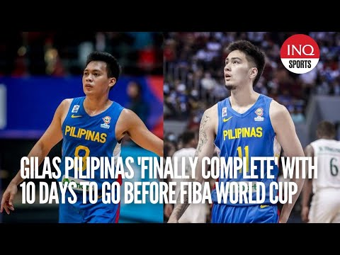 Gilas Pilipinas 'finally complete' with 10 days to go before Fiba World Cup