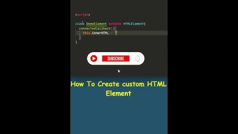 Own custom HTML tag, class in #javascript #js #short #shorts #shortsfeed #shortvideo #shots #shot