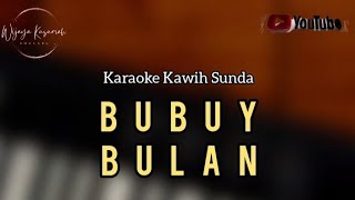 BUBUY BULAN || Karaoke Kawih Sunda