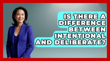 Is There A Difference Between Intentional And Deliberate? - The Personal Growth Path