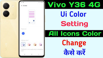 Vivo Y36 UI Color Setting ll How To Change Icons Color Vivo Y36 ll How To Use Ui color Vivo Y36