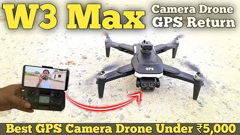 W3 Max GPS Camera Drone Unboxing & Review - The Best Camera Drone Under ₹5000 With Camera & GPS