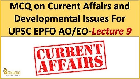 Lecture 9 I Current Affairs and Development Issues MCQ #UPSCEPFO #Civilservices #Haryanacivilservice