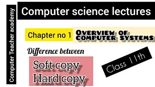‎@computerteacheracademy6418 | computer science lectures for class 11th|difference between soft copy screenshot 4